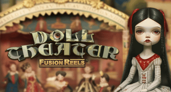 Doll Theater Fusion Reels