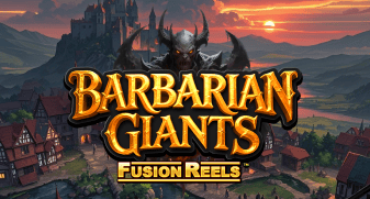 Barbarian Giants Fusion Reels