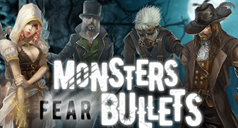 Monsters Fear Bullets