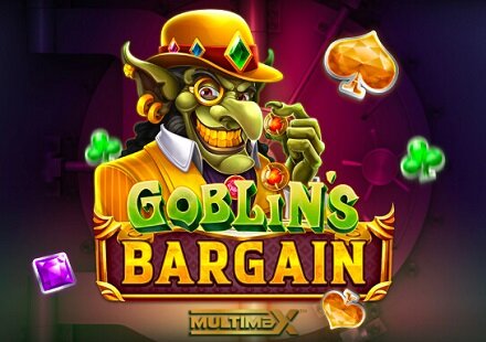 Goblin’s Bargain MultiMax